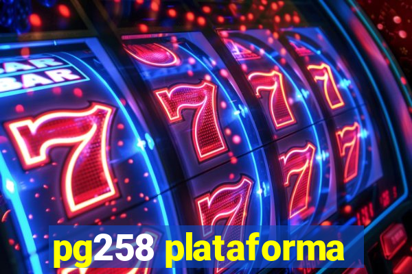 pg258 plataforma